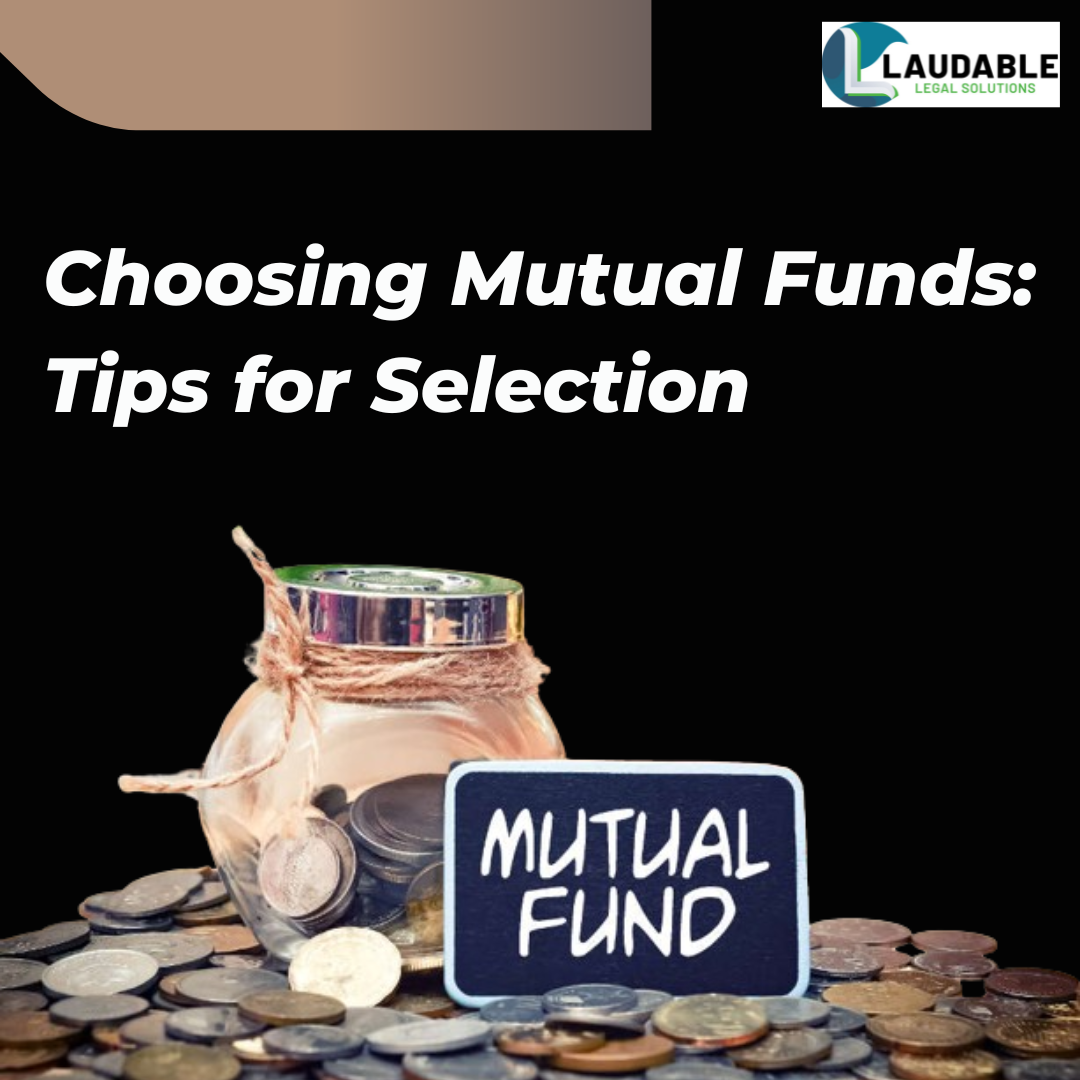 Choosing Mutual Funds: Tips for Selection